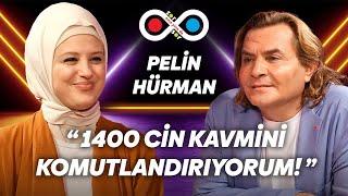 PELİN HÜRMAN "METAFİZİK UZMANIYIM, İLMİM DOĞUŞTAN GELİR!"