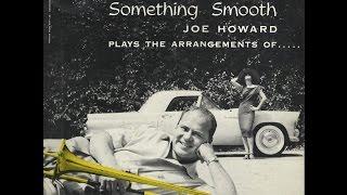 Joe Howard "Something Smooth" 1955 FULL ALBUM West Coast Jazz