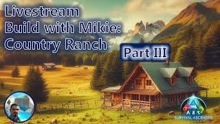 Ark Survival Ascended - Country Ranch Build Ep III