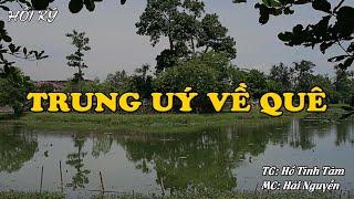 TRUNG UÝ VỀ QUÊ | Hồi Ký Miền Nam VN