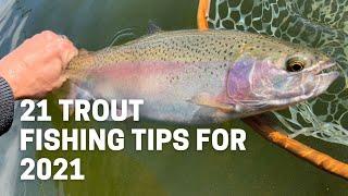 21 Trout Fishing Tips for 2021 | Fly Fish University TV