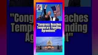 #Congress #Reaches #Temporary #Funding #Agreement