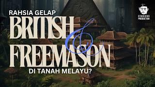 Freemason di Balik Tabir Penjajahan British di Tanah Melayu?