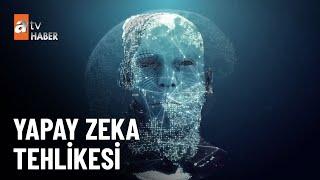 Yapay zeka insanlığın sonu mu?  - atv Ana Haber 30 Aralık 2024