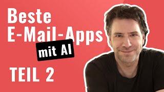 Beste E-Mail Apps mit AI/KI – Meine Auswahl