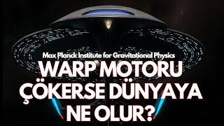 Warp Motoru Çökerse Ne kadar Enerji Ortaya Çıkar