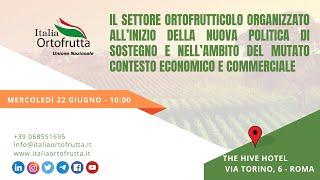 Convegno Italia Ortofrutta - Roma, 22 giugno 2022