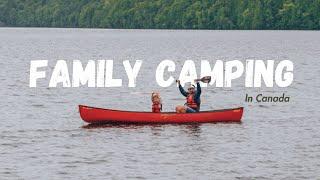 Family Camping Trip | Exploring Canadian Wilderness in Quebec