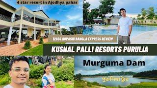 Kushal Palli resorts Purulia | Murguma Dam | 12884 Rupashi Bangla Express | Purulia tour |Writam Roy