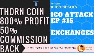 Thorn Coin Lending & ICO : 800% return & 50% Commission back | ICO Attack #15