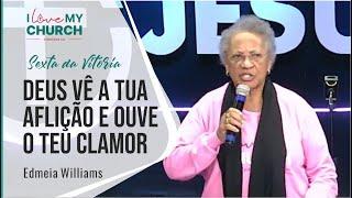 Deus vê a tua aflição e ouve o teu clamor (13/01/2023) - Edmeia Williams