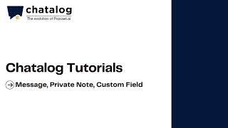 chatalog Tutorials | Message, Private Note, Custom Field | Chat Automation | WhatsApp Business API