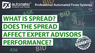 What is Spread? Does the spread affect Expert Advisors performance?