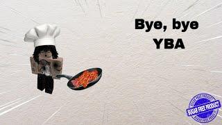 [YBA] Bye bye..