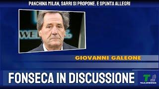 PANCHINA MILAN, SARRI SI PROPONE. L'INTERVENTO IN DIRETTA DI GALEONE