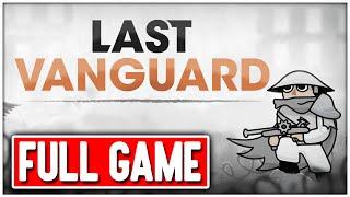 LAST VANGUARD Gameplay Walkthrough FULL GAME No Commentary + ENDING