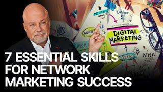 7 Essential Skills for Network Marketing Success