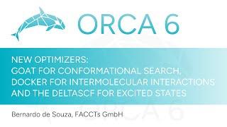 New Optimizers: GOAT, Docker, DeltaSCF - ORCA 6 Release Event - 3