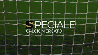 Speciale Calciomercato del 08/07/2024