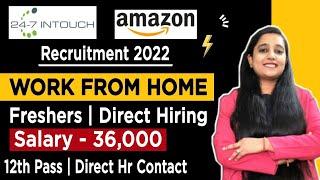 Amazon Recruitment 2022 | 24-7 Intouch Hiring | Work From Home Jobs | 12th Pass Job|Job Vacancy 2022