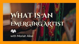 How Do We Define an Emerging Artist