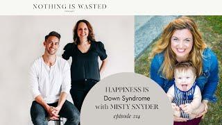 Happiness is Down Syndrome with Misty Snyder
