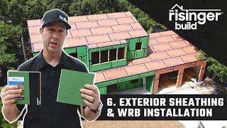 The Risinger Build: Episode 6 - Exterior Sheathing & WRB Installation