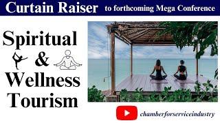 CURTAIN RAISER - Spiritual & Wellness Tourism