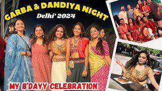 GARBA AND DANDIYA NIGHT || JLN STADIUM, DELHI || My bday celebration || Navratri special 