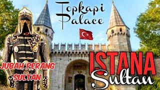 TOPKAPI PALACE || ISTANA SULTAN DI ISTANBUL, TURKEY