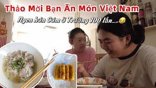 [457]Thảo Mời Bạn Đến Nhà Chơi Đãi Toàn Món Việt Nam ,Soang Soang Lần Đầu Được Ăn Thích Lắm