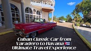 Riding in Style - Cuban Classic Car from Varadero to Havana Cuba