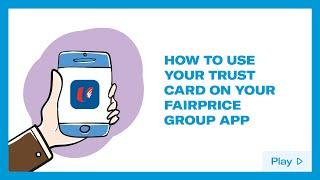 How to use your Trust card on your FairPrice Group app