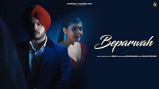 Beparwah (Official Song) Rehat & PrachiGangas || Latest Punjabi Songs 2024 || New Punjabi Song 2024