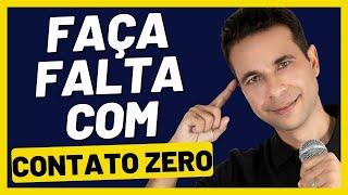 Faça Falta Na Prática - A Regra do Contato Zero