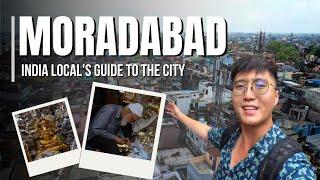 Exploring Moradabad, INDIA  | A Local's Guide to the City