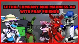 LETHAL COMPANY MOD MADNESS #4 W/FNAF FRIENDS | MORE PEOPLE MORE CHAOS