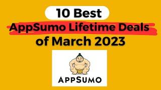 10 Best AppSumo Deals of March 2023 : Best AppSumo Lifetime Deals for Everyone (March 2023)