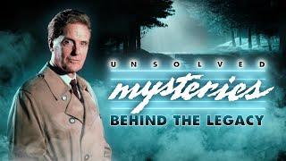 Unsolved Mysteries: Behind the Legacy