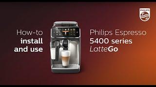 Philips Series 5400 LatteGo - How to Install and Use