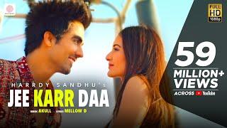 Harrdy Sandhu  - Jee Karr Daa | Amyra Dastur | Akull | Mellow D  | Official Music Video 2020