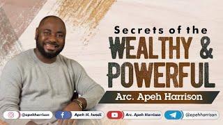 SECRETs OF THE WEALTHY & POWERFUL - ARC APEH HARRISON IWODI (TEN SUMMIT)