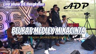 Beurat Medley Mikacinta ADRYAN DAMAPUTRA Live Ds,Nengkelan