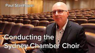 Paul Stanhope | Conducting the Sydney Chamber Choir at City Recital Hall