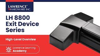 Lawrence Hardware LH 8800 Exit Device Series  - High-level Overview