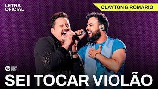 Sei Tocar Violão - Clayton & Romário