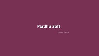 pardhu soft youtube channel introduction