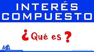 ¿Qué es el interés compuesto?