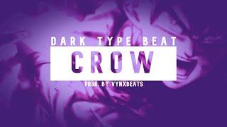 *FREE* Dark Type Beat - " CROW " | Prod.VYNXBEATS