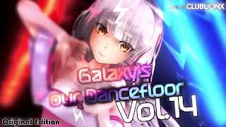 Galaxy's our Dancefloor - Vol.14 Original Edition  Techno / Hands Up & Dance Mix 